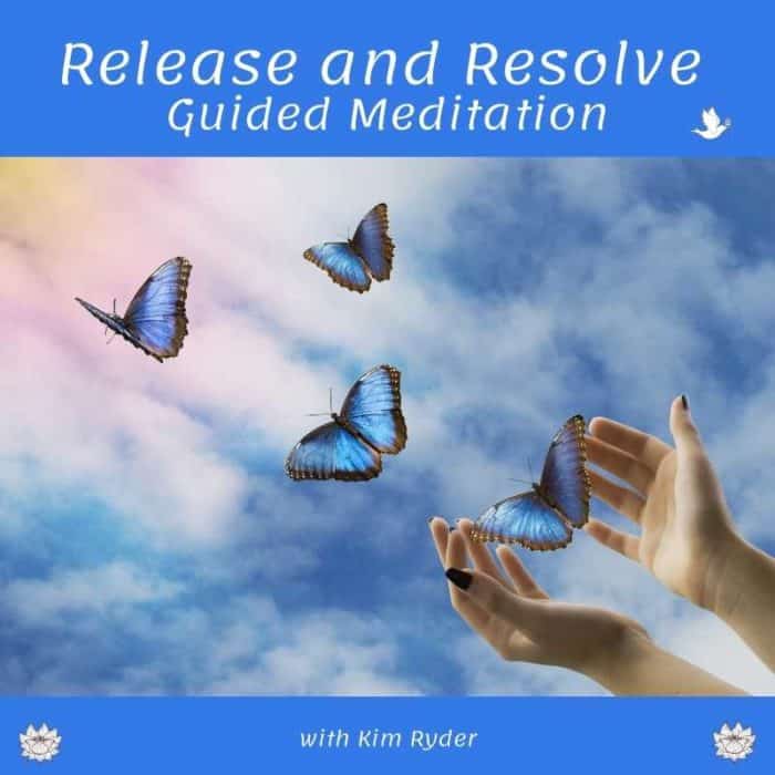 Release and Resolve Guided Meditation - By Kim Ryder